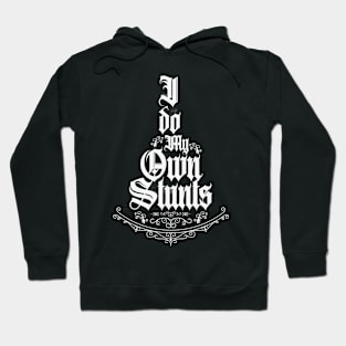 I do My Own Stunts Hoodie